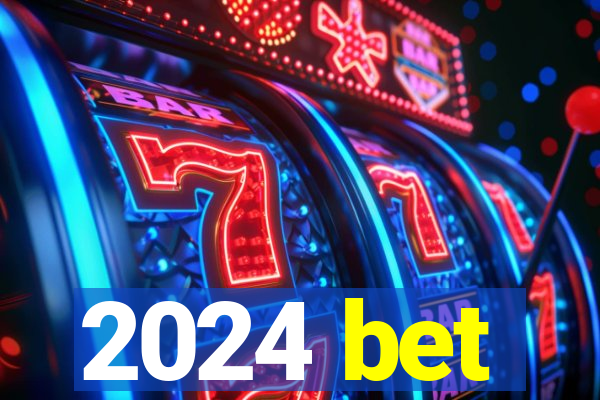 2024 bet